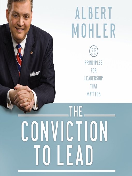 Title details for The Conviction to Lead by Albert Mohler - Available